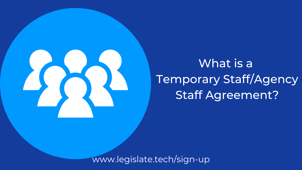 What is a Temporary Staff/ Agency Staff Agreement? Legislate